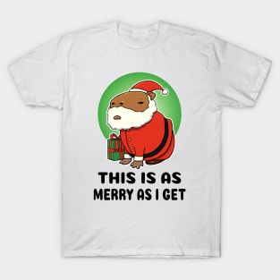 This is as merry as I get Capybara Santa T-Shirt